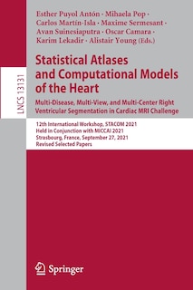 Front cover_Statistical Atlases and Computational Models of the Heart. Multi-Disease, Multi-View, and Multi-Center Right Ventricular Segmentation in Cardiac MRI Challenge