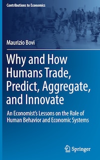 Front cover_Why And How Humans Trade, Predict, Aggregate, And Innovate