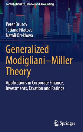 Generalized Modigliani-miller Theory: Applications In Corporate Finance, Investments, Taxation And Ratings