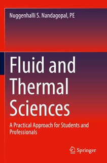 Fluid and Thermal Sciences: A Practical Approach for Students and Professionals