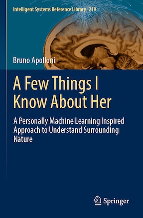 A Few Things I Know About Her: A Personally Machine Learning Inspired Approach to Understand Surrounding Nature