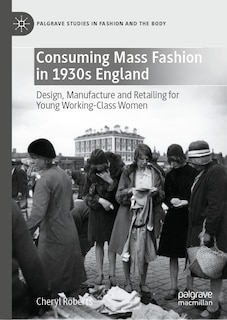 Front cover_Consuming Mass Fashion In 1930s England