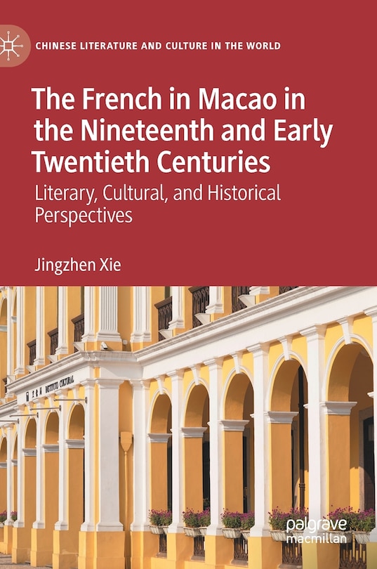 Front cover_The French In Macao In The Nineteenth And Early Twentieth Centuries