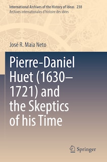Front cover_Pierre-Daniel Huet (1630-1721) and the Skeptics of his Time