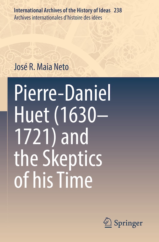 Front cover_Pierre-Daniel Huet (1630-1721) and the Skeptics of his Time