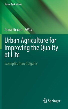 Urban Agriculture for Improving the Quality of Life: Examples from Bulgaria