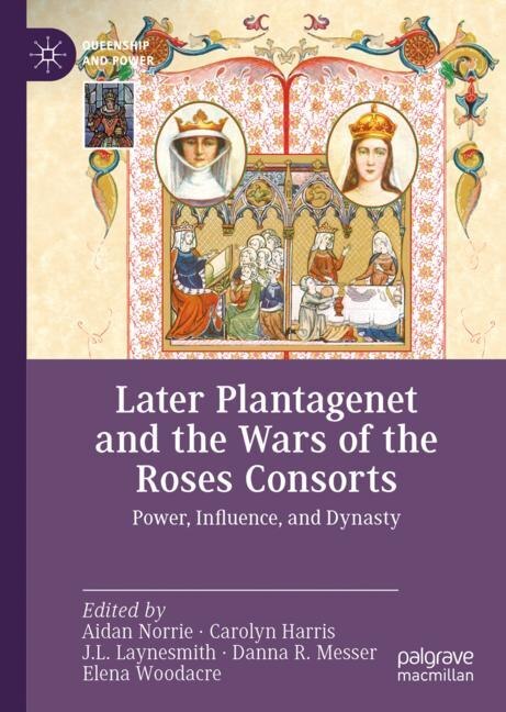 Couverture_Later Plantagenet And The Wars Of The Roses Consorts