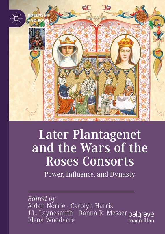 Front cover_Later Plantagenet and the Wars of the Roses Consorts