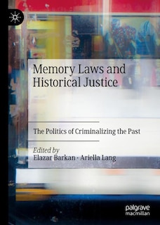 Front cover_Memory Laws And Historical Justice