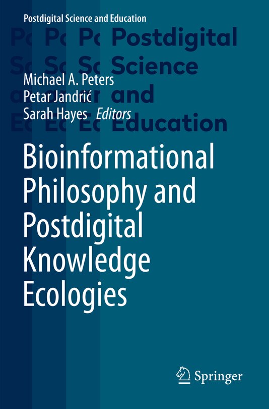 Couverture_Bioinformational Philosophy and Postdigital Knowledge Ecologies