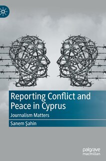 Couverture_Reporting Conflict And Peace In Cyprus