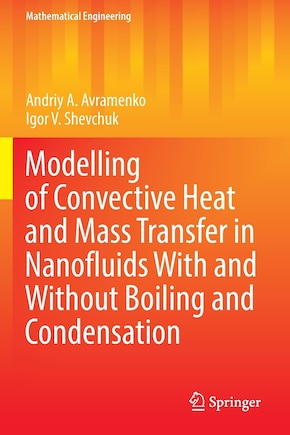 Modelling of Convective Heat and Mass Transfer in Nanofluids with and without Boiling and Condensation