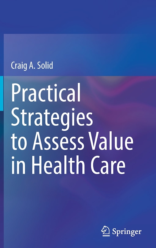 Front cover_Practical Strategies To Assess Value In Health Care