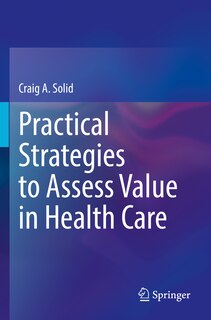 Front cover_Practical Strategies to Assess Value in Health Care