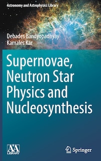 Couverture_Supernovae, Neutron Star Physics And Nucleosynthesis
