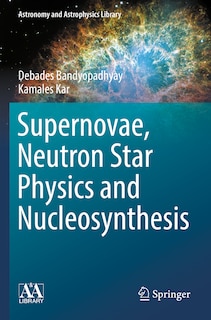 Couverture_Supernovae, Neutron Star Physics and Nucleosynthesis