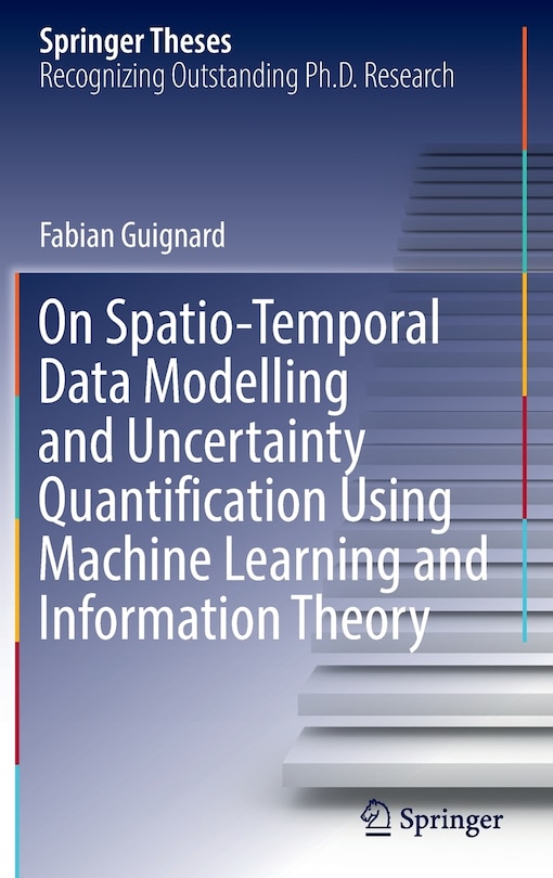 Couverture_On Spatio-temporal Data Modelling And Uncertainty Quantification Using Machine Learning And Information Theory