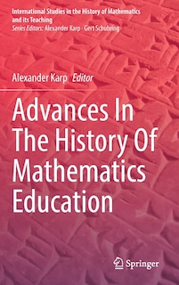 Front cover_Advances In The History Of Mathematics Education