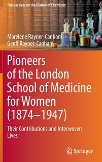 Front cover_Pioneers Of The London School Of Medicine For Women (1874-1947)