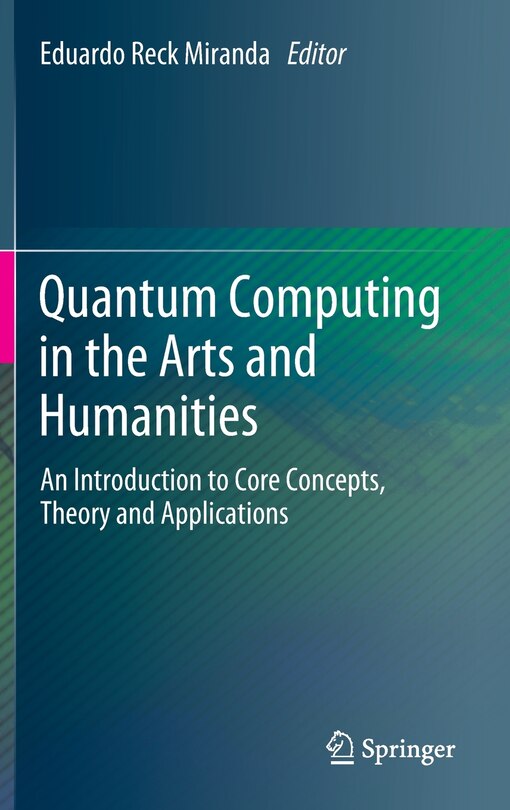 Front cover_Quantum Computing In The Arts And Humanities