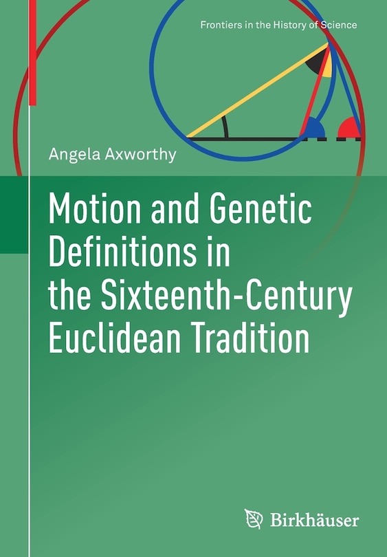 Couverture_Motion And Genetic Definitions In The Sixteenth-century Euclidean Tradition