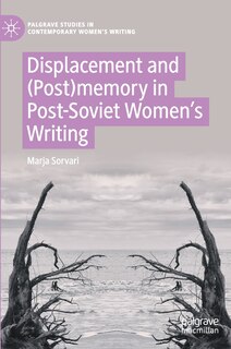 Couverture_Displacement and (Post)memory in Post-Soviet Women's Writing