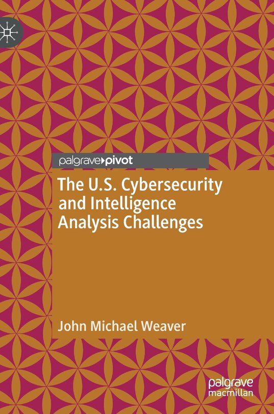 Front cover_The U.s. Cybersecurity And Intelligence Analysis Challenges