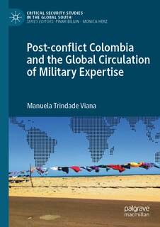 Front cover_Post-conflict Colombia and the Global Circulation of Military Expertise