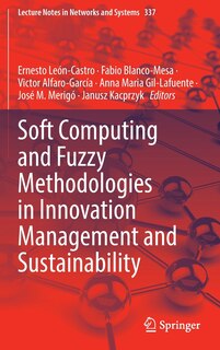 Front cover_Soft Computing And Fuzzy Methodologies In Innovation Management And Sustainability