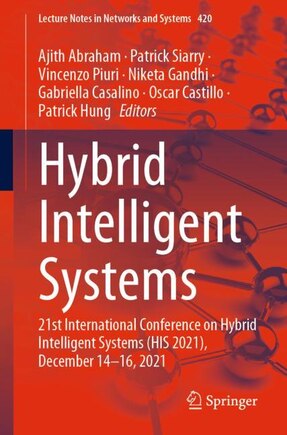 Hybrid Intelligent Systems: 21st International Conference On Hybrid Intelligent Systems (his 2021), December 14-16, 2021