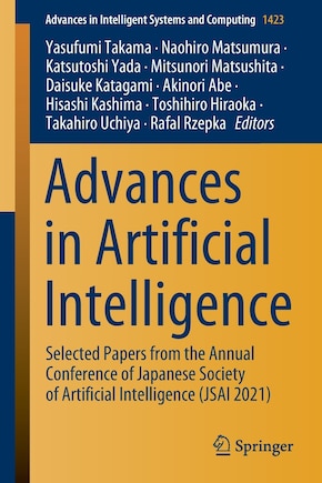 Advances in Artificial Intelligence: Selected Papers from the Annual Conference of Japanese Society of Artificial Intelligence (JSAI 2021)