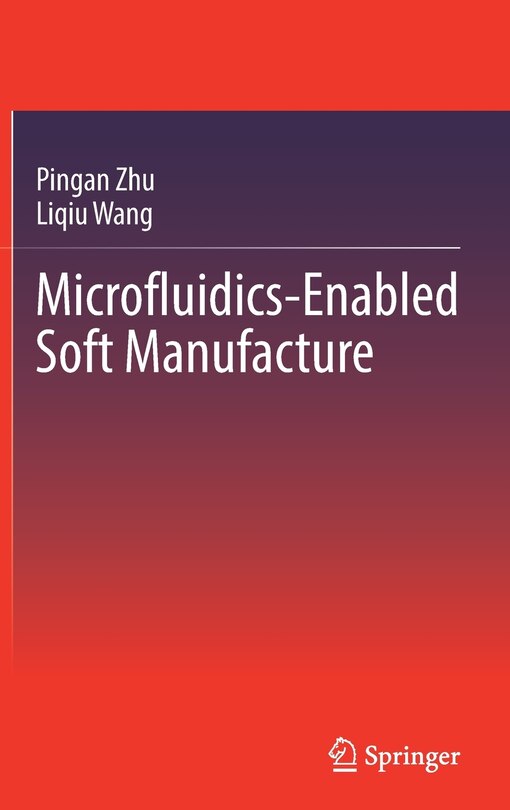 Front cover_Microfluidics-enabled Soft Manufacture