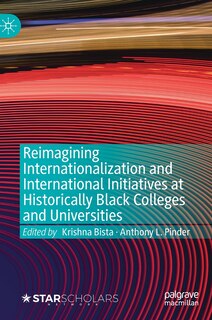 Front cover_Reimagining Internationalization And International Initiatives At Historically Black Colleges And Universities