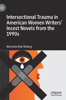 Couverture_Intersectional Trauma In American Women Writers' Incest Novels From The 1990s