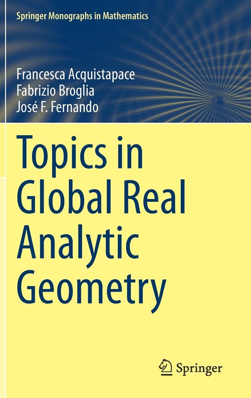 Front cover_Topics in Global Real Analytic Geometry