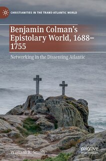 Couverture_Benjamin Colman's Epistolary World, 1688-1755
