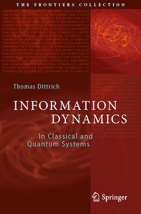 Information Dynamics: In Classical and Quantum Systems