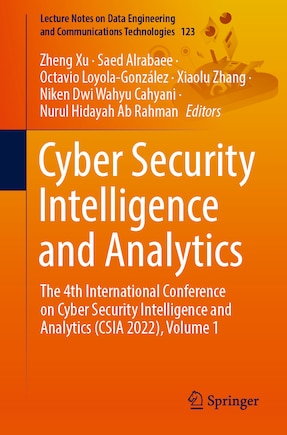 Cyber Security Intelligence And Analytics: The 4th International Conference On Cyber Security Intelligence And Analytics (csia 2022), Volume 1