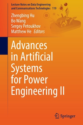 Advances In Artificial Systems For Power Engineering Ii