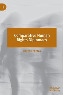 Couverture_Comparative Human Rights Diplomacy