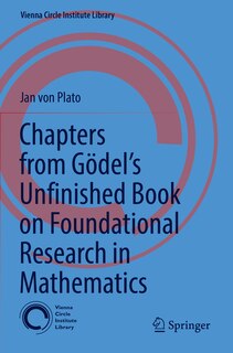Front cover_Chapters from Godel's Unfinished Book on Foundational Research in Mathematics
