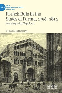 Front cover_French Rule In The States Of Parma, 1796-1814