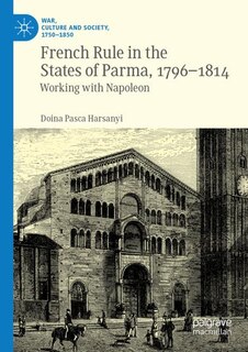 Front cover_French Rule in the States of Parma, 1796-1814