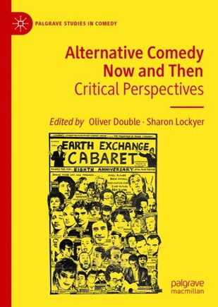 Alternative Comedy Now And Then: Critical Perspectives