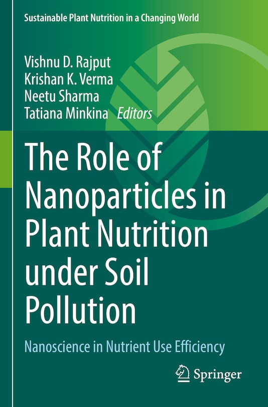 Front cover_The Role of Nanoparticles in Plant Nutrition under Soil Pollution