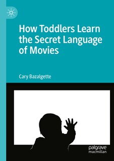 Couverture_How Toddlers Learn the Secret Language of Movies