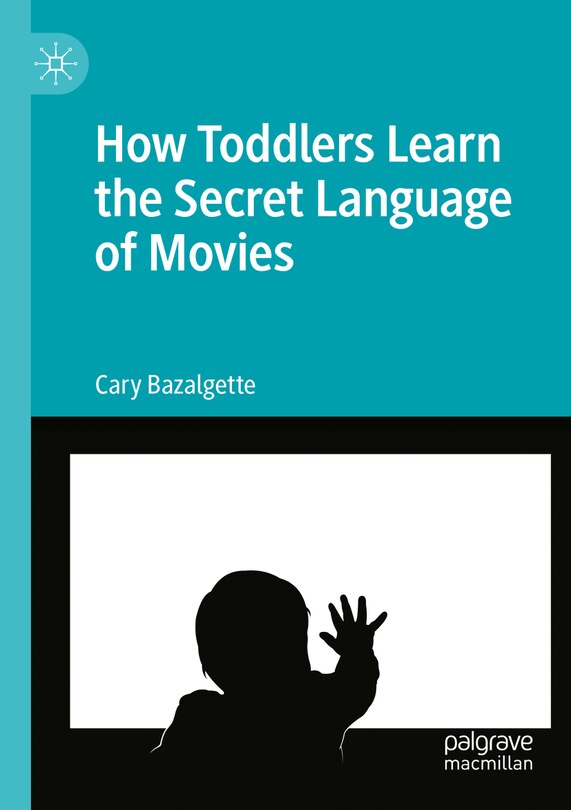 Couverture_How Toddlers Learn the Secret Language of Movies