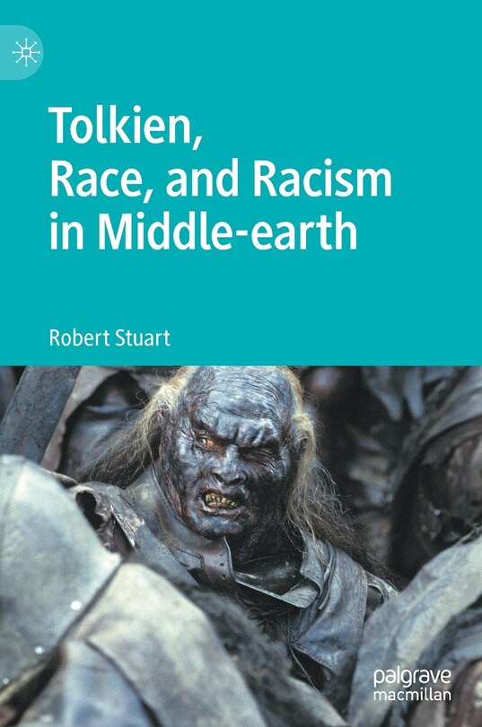 Front cover_Tolkien, Race, And Racism In Middle-earth