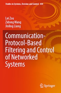 Front cover_Communication-Protocol-Based Filtering and Control of Networked Systems