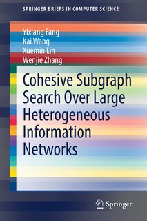 Front cover_Cohesive Subgraph Search Over Large Heterogeneous Information Networks
